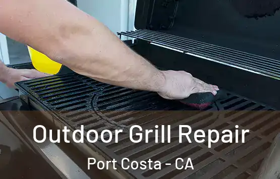  Outdoor Grill Repair Port Costa - CA