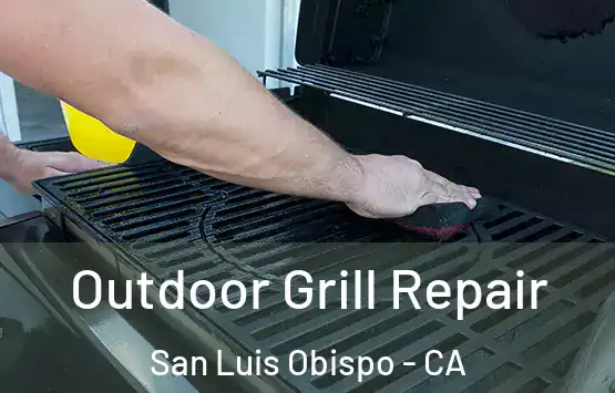  Outdoor Grill Repair San Luis Obispo - CA