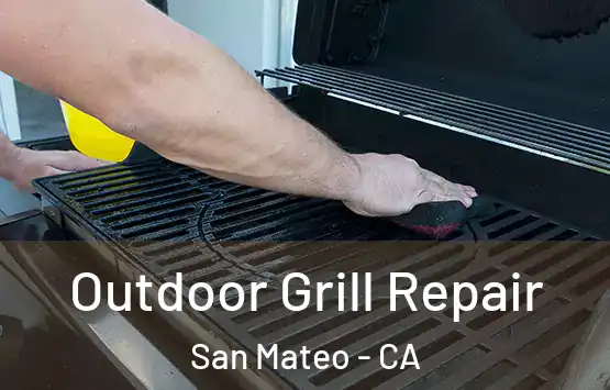  Outdoor Grill Repair San Mateo - CA