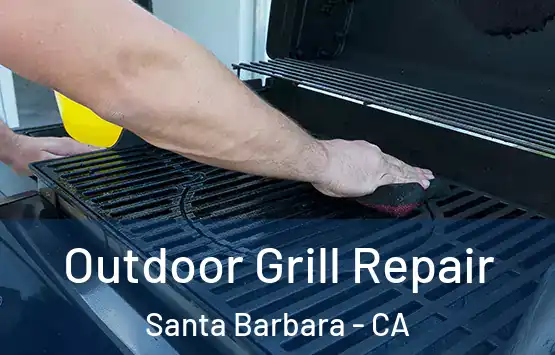  Outdoor Grill Repair Santa Barbara - CA