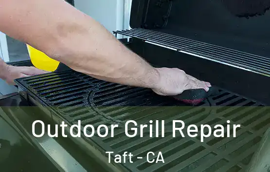 Outdoor Grill Repair Taft - CA