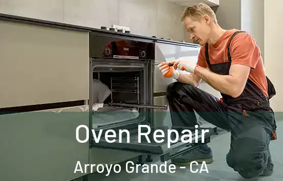  Oven Repair Arroyo Grande - CA
