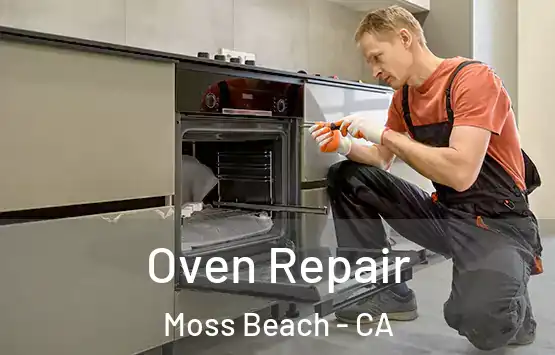  Oven Repair Moss Beach - CA