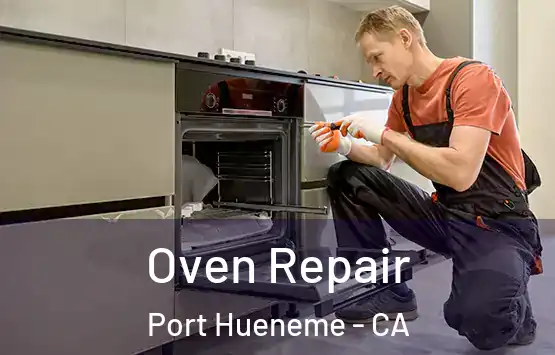  Oven Repair Port Hueneme - CA