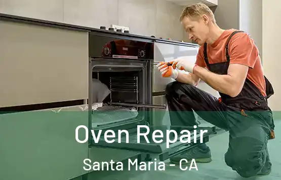  Oven Repair Santa Maria - CA