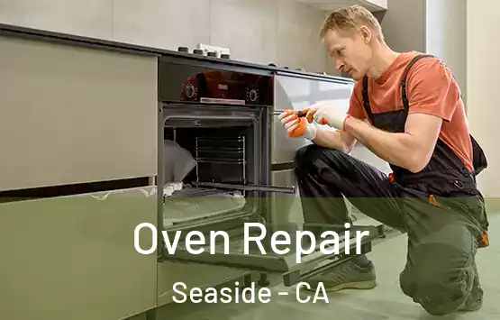  Oven Repair Seaside - CA