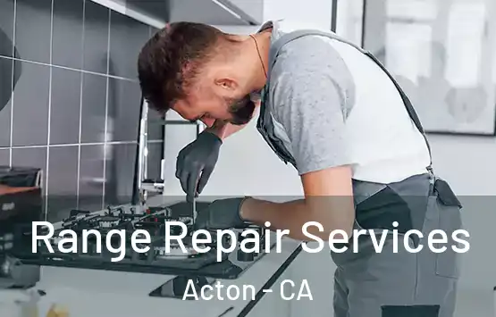  Range Repair Services Acton - CA