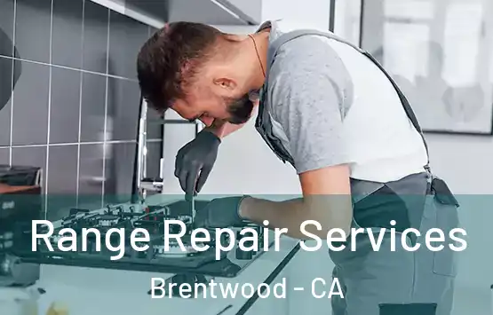  Range Repair Services Brentwood - CA