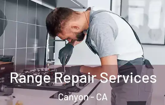  Range Repair Services Canyon - CA