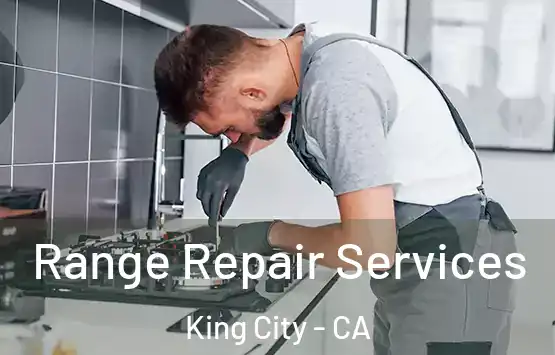  Range Repair Services King City - CA