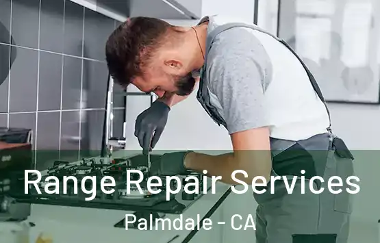  Range Repair Services Palmdale - CA