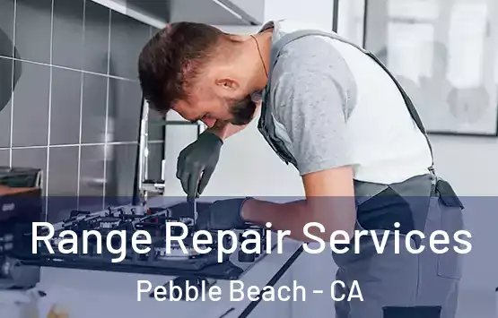  Range Repair Services Pebble Beach - CA
