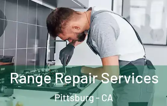  Range Repair Services Pittsburg - CA