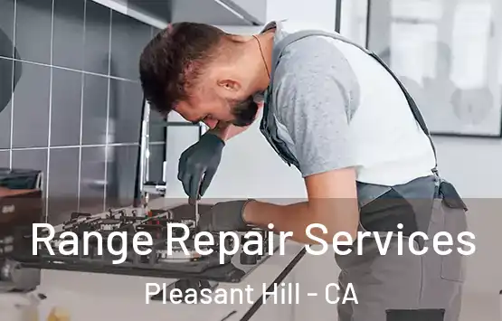  Range Repair Services Pleasant Hill - CA