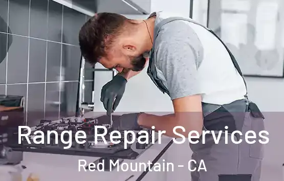  Range Repair Services Red Mountain - CA