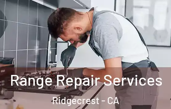  Range Repair Services Ridgecrest - CA