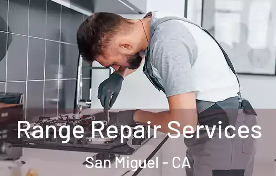  Range Repair Services San Miguel - CA