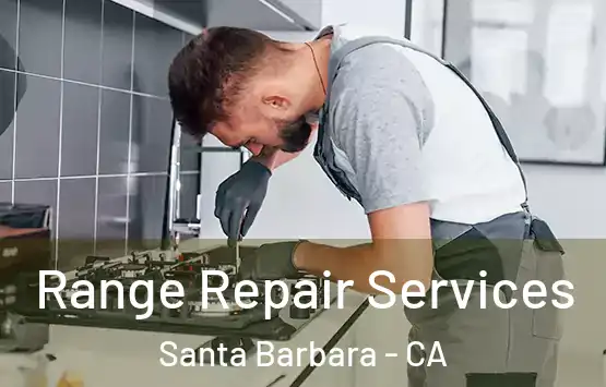  Range Repair Services Santa Barbara - CA