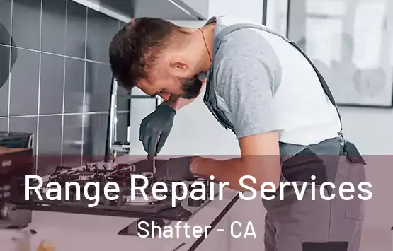  Range Repair Services Shafter - CA
