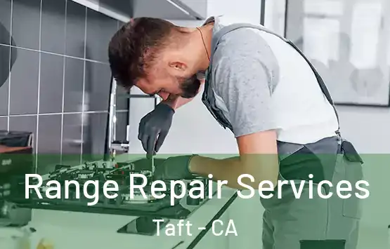  Range Repair Services Taft - CA
