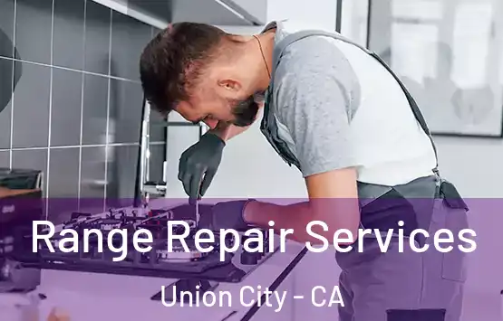  Range Repair Services Union City - CA