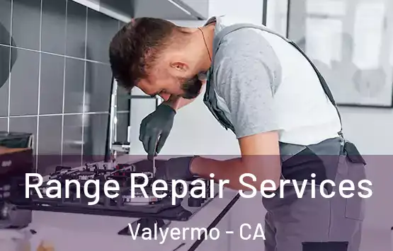  Range Repair Services Valyermo - CA
