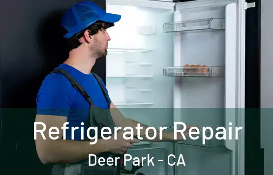  Refrigerator Repair Deer Park - CA