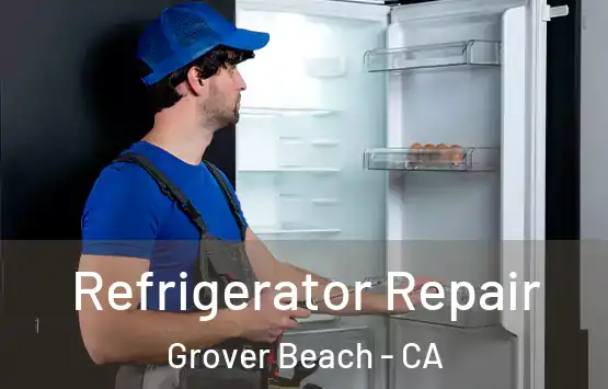  Refrigerator Repair Grover Beach - CA