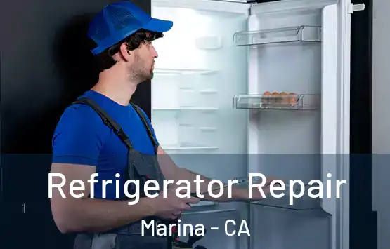  Refrigerator Repair Marina - CA