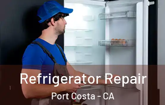  Refrigerator Repair Port Costa - CA