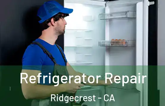  Refrigerator Repair Ridgecrest - CA