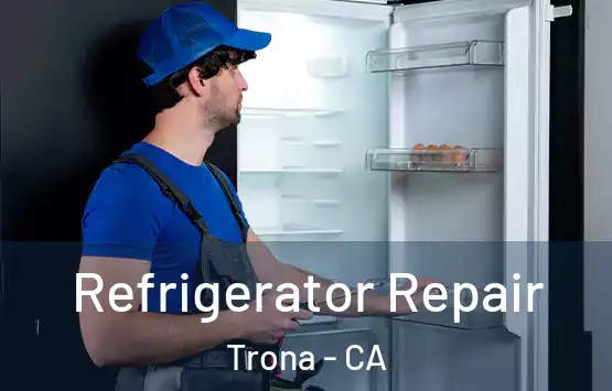 Refrigerator Repair Trona - CA