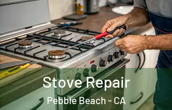  Stove Repair Pebble Beach - CA