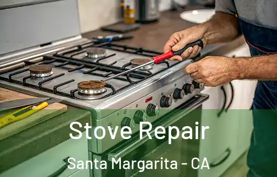  Stove Repair Santa Margarita - CA