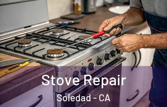  Stove Repair Soledad - CA