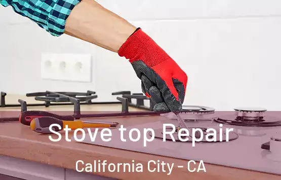 Stove top Repair California City - CA