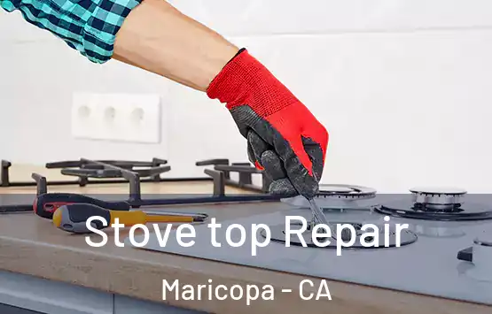  Stove top Repair Maricopa - CA