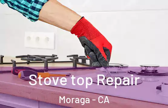  Stove top Repair Moraga - CA