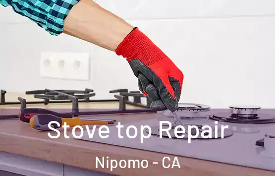  Stove top Repair Nipomo - CA