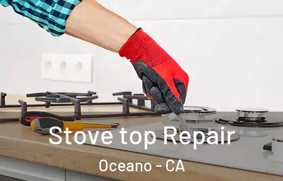  Stove top Repair Oceano - CA