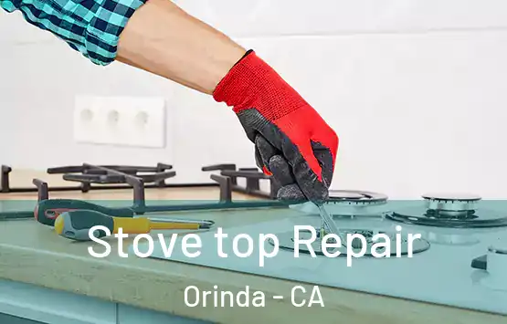  Stove top Repair Orinda - CA