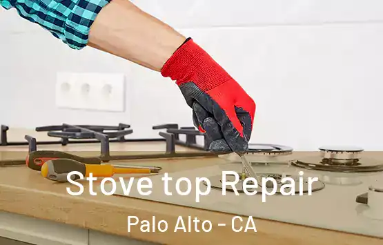  Stove top Repair Palo Alto - CA