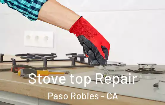  Stove top Repair Paso Robles - CA