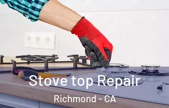 Stove top Repair Richmond - CA