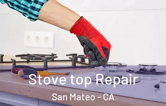  Stove top Repair San Mateo - CA