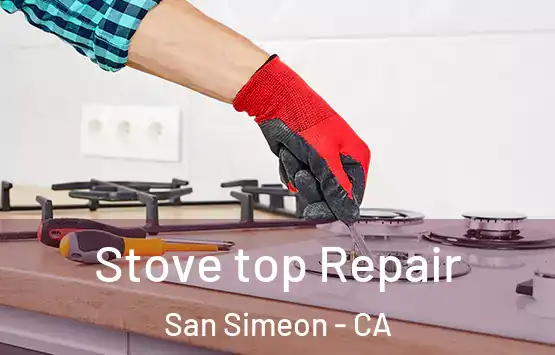  Stove top Repair San Simeon - CA