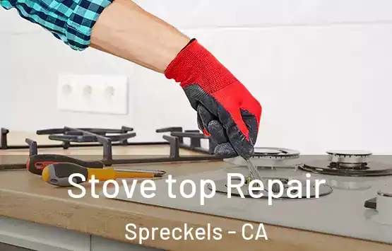  Stove top Repair Spreckels - CA