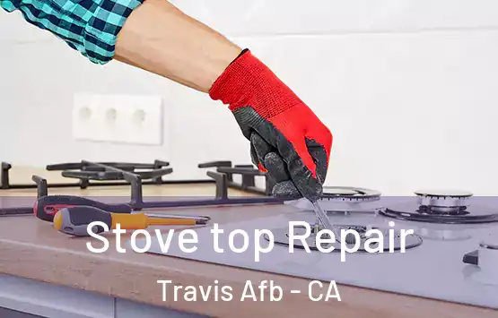  Stove top Repair Travis Afb - CA