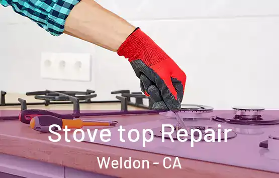  Stove top Repair Weldon - CA