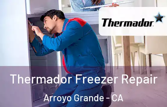  Thermador Freezer Repair Arroyo Grande - CA